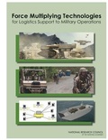 Cover: Force Multiplying Technologies for Logistics Support to Military Operations - National Academies Press