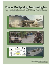 Enlarge image Cover: Force Multiplying Technologies for Logistics Support to Military Operations - National Academies Press