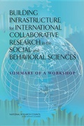 Cover: Building Infrastructure for International Collaborative Research in the Social and Behavioral Sciences - National Academies Press