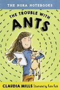 Cover: The Nora Notebooks, Book 1: The Trouble with Ants - Knopf Books for Young Readers