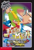 Cover: Feed ME! Mad Science#6 - Titles Supplied/Distributed by Scholastic Australi