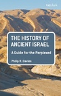 Cover: The History of Ancient Israel: A Guide for the Perplexed - T.& T.Clark Ltd