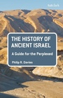 Cover: The History of Ancient Israel: A Guide for the Perplexed - T.& T.Clark Ltd