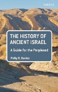 Enlarge image Cover: The History of Ancient Israel: A Guide for the Perplexed - T.& T.Clark Ltd