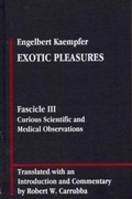 Cover: Engelbert Kaempfer: Exotic Pleasures - Southern Illinois University Press