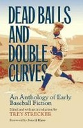 Cover: Dead Balls and Double Curves - Southern Illinois University Press