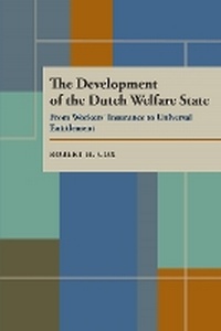 Enlarge image Cover: The Development of the Dutch Welfare State - University of Pittsburgh Press