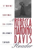 Cover: A Rebecca Harding Davis Reader - University of Pittsburgh Press