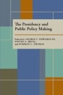 Cover: The Presidency and Public Policy Making - University of Pittsburgh Press