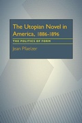 Cover: Utopian Novel in America, 1886-1896, The - University of Pittsburgh Press