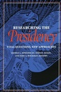 Cover: Researching the Presidency - University of Pittsburgh Press