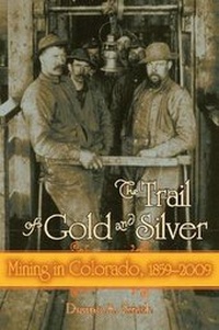 Abbildung von: Trail Of Gold & Silver - University Press of Colorado