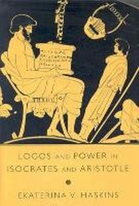 Enlarge image Cover: Logos and Power in Isocrates and Aristotle - University of South Carolina Press