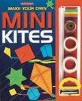 Cover: Make Your Own Mini Kites - Top That! Publishing Ltd