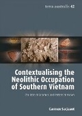 Cover: Contextualising the Neolithic Occupation of Southern Vietnam - Division of Archaeology & Natural History (ANH) (A