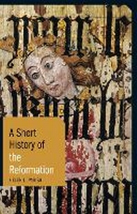 Enlarge image Cover: A Short History of the Reformation - I.B. Tauris