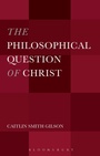 Cover: The Philosophical Question of Christ - Bloomsbury Academic USA