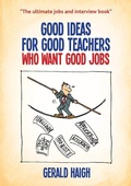 Cover: Good Ideas For Good Teachers Who Want Good Jobs - Crown House Publishing