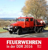 Abbildung von: Feuerwehren in der DDR 2016 - Bild u. Heimat