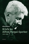 Cover: Alfred Kittner Briefe / Briefe an Alfred Margul-Sperber - Rimbaud Verlag