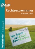Cover: Rechtsextremismus - Landesstelle d. Katholischen Landjugend Bayerns