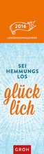 Cover: Sei hemmungslos gl&uuml;cklich  2016 - Groh