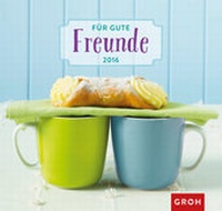 Enlarge image Cover: Für gute Freunde 2016 - Groh