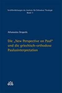 Abbildung von: Die "New Perspective on Paul" und die griechisch-orthodoxe Paulusinterpretation - EOS Verlag