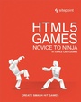 Cover: HTML5 Games - Novice to Ninja - SitePoint Pty Ltd