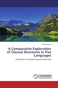 Enlarge image Cover: A Comparative Exploration of Clausal Structures in Five Languages - LAP Lambert Academic Publishing