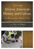 Cover: Interpreting African American History and Culture at Museums and Historic Sites - Rowman & Littlefield Publishers