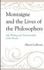 Cover: Montaigne and the Lives of the Philosophers - University of Delaware Press