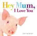 Cover: Hey Mum, I Love You - Black Dog Books