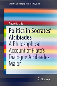 Enlarge image Cover: Politics in Socrates' Alcibiades - Springer