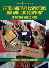 Abbildung von: British Military Respirators and Anti-Gas Equipment of the Two World Wars - The Crowood Press Ltd