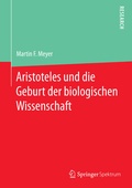 Cover: Aristoteles und die Geburt der biologischen Wissenschaft - Springer Spektrum