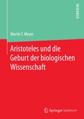 Cover: Aristoteles und die Geburt der biologischen Wissenschaft - Springer Spektrum