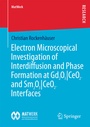 Cover: Electron Microscopical Investigation of Interdiffusion and Phase Formation at Gd2O3/CeO2- and Sm2O3/CeO2-Interfaces - Springer