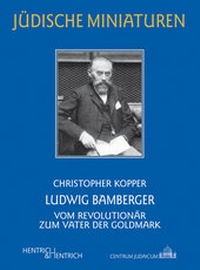 Abbildung von: Ludwig Bamberger - Hentrich und Hentrich Verlag Berlin