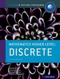 Cover: IB Mathematics Higher Level Option Discrete: Oxford IB Diploma Programme - Oxford University Press