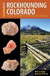 Abbildung von: Rockhounding Colorado - Falcon Guides