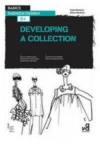 Enlarge image Cover: Basics Fashion Design 04: Developing a Collection - AVA Publishing SA