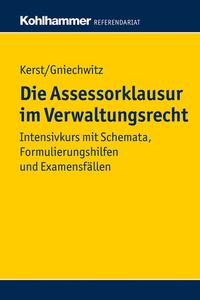 Abbildung von: Die Assessorklausur im Verwaltungsrecht - Kohlhammer