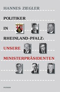 Cover: Politiker in Rheinland-Pfalz: Unsere Ministerpr&auml;sidenten - Pl&ouml;ger GmbH