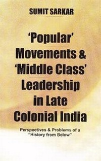 Enlarge image Cover: Popular' Movements and 'Middle Class' Leadership in Late Colonial India - Aakar Books