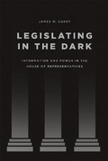 Cover: Legislating in the Dark - University of Chicago Press