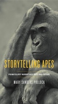 Cover: Storytelling Apes - Pennsylvania State University Press