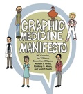 Cover: Graphic Medicine Manifesto - Pennsylvania State University Press