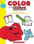 Cover: Color with Clifford the Big Red Dog - Scholastic Teaching Resources