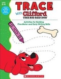 Cover: Trace with Clifford the Big Red Dog - Scholastic Teaching Resources